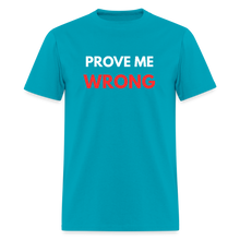 Load image into Gallery viewer, Prove Me Wrong Men's T-Shirt | GILDAN 5000 - turquoise