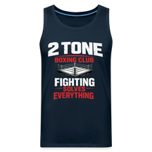 Load image into Gallery viewer, 2 Tone Fight Solves Everything Men’s Premium Tank - deep navy