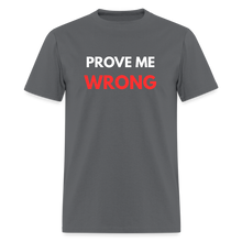 Load image into Gallery viewer, Prove Me Wrong Men's T-Shirt | GILDAN 5000 - charcoal