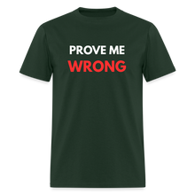Load image into Gallery viewer, Prove Me Wrong Men&#39;s T-Shirt | GILDAN 5000 - forest green
