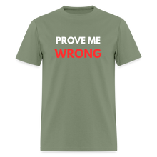 Load image into Gallery viewer, Prove Me Wrong Men&#39;s T-Shirt | GILDAN 5000 - military green

