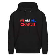 Load image into Gallery viewer, We Are All Charlie Men&#39;s Hoodie - black
